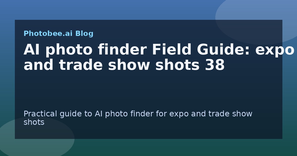 AI photo finder Field Guide: expo and trade show shots 38