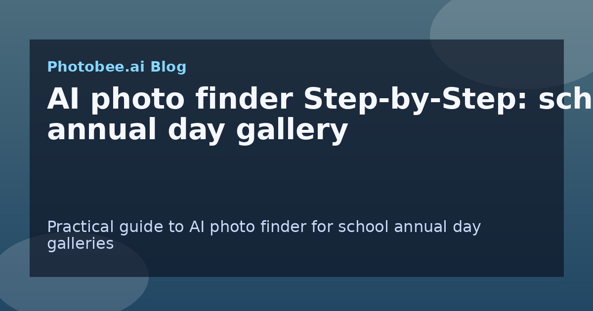 AI photo finder Step-by-Step: school annual day gallery